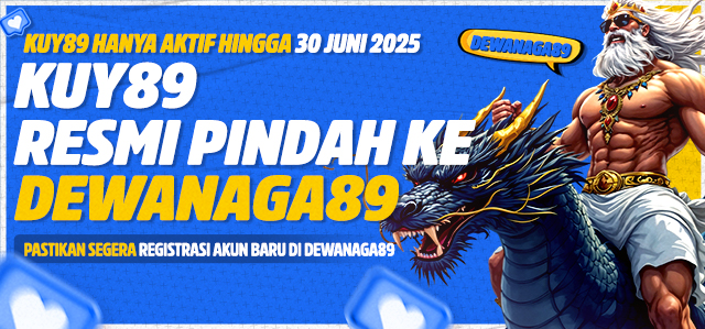 KUY89 RESMI PINDAH KE DEWANAGA89